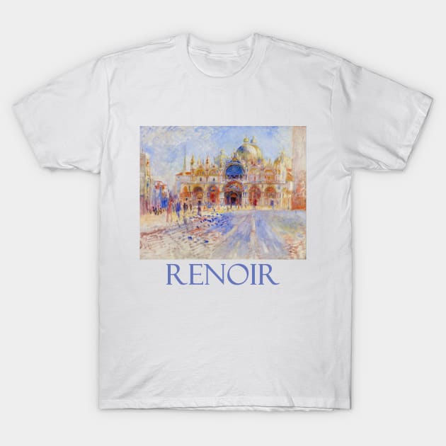 The Plaza San Marco, Venice by Pierre-Auguste Renoir T-Shirt by Naves